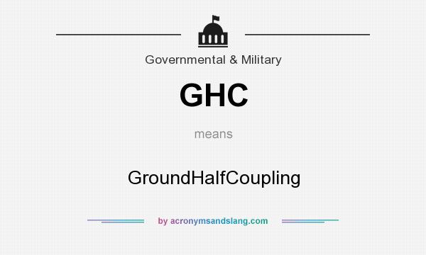What does GHC mean? It stands for GroundHalfCoupling