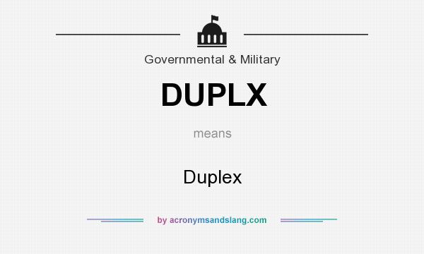 What does DUPLX mean? It stands for Duplex