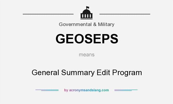 What does GEOSEPS mean? It stands for General Summary Edit Program