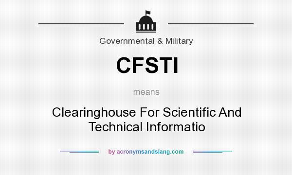 What does CFSTI mean? It stands for Clearinghouse For Scientific And Technical Informatio
