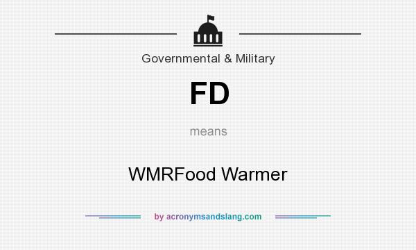 What does FD mean? It stands for WMRFood Warmer