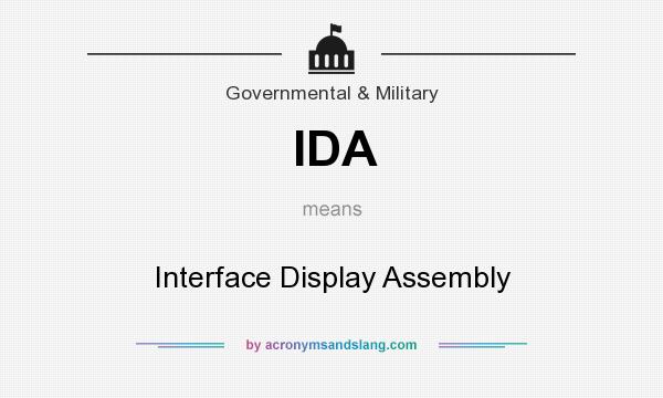 What does IDA mean? It stands for Interface Display Assembly