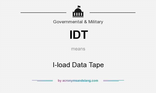 What does IDT mean? It stands for I-load Data Tape