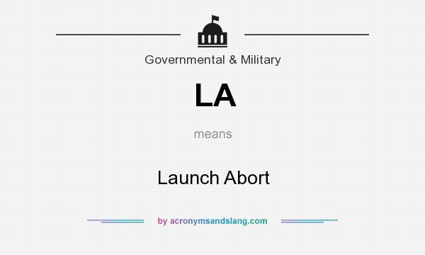 What does LA mean? It stands for Launch Abort