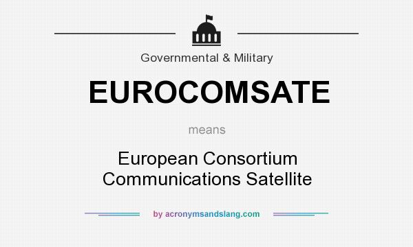 What does EUROCOMSATE mean? It stands for European Consortium Communications Satellite