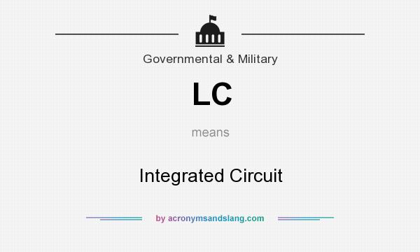 What does LC mean? It stands for Integrated Circuit