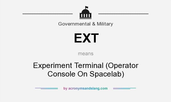 What does EXT mean? It stands for Experiment Terminal (Operator Console On Spacelab)