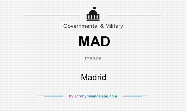 What does MAD mean? It stands for Madrid