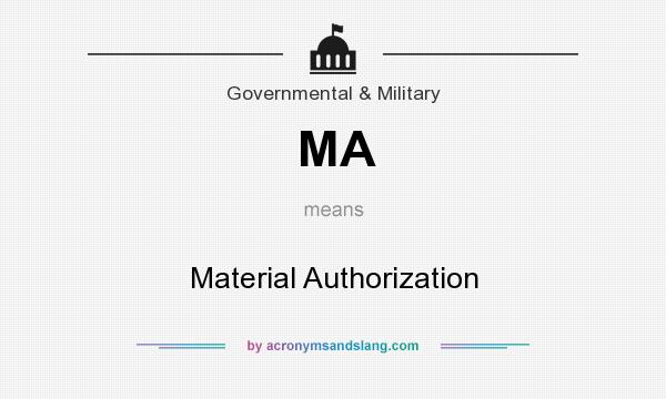 What does MA mean? It stands for Material Authorization