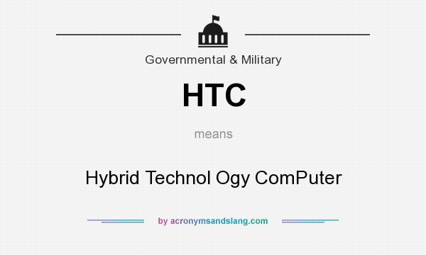 What does HTC mean? It stands for Hybrid Technol Ogy ComPuter