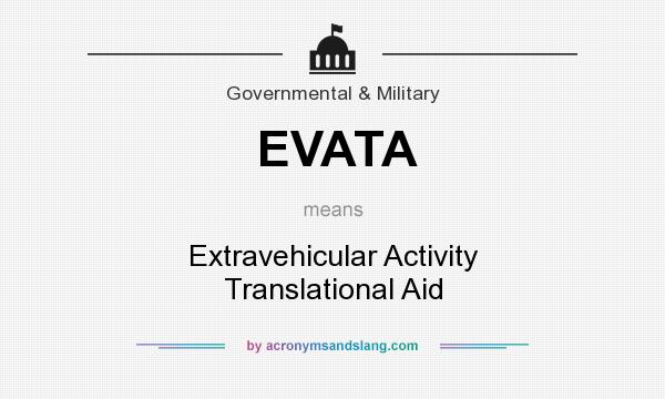 What does EVATA mean? It stands for Extravehicular Activity Translational Aid