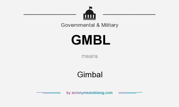What does GMBL mean? It stands for Gimbal