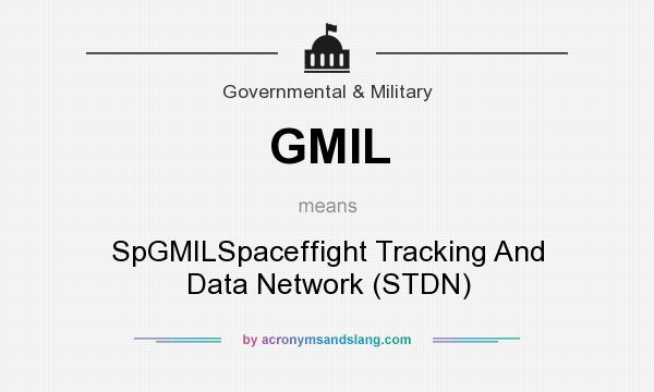 What does GMIL mean? It stands for SpGMILSpaceffight Tracking And Data Network (STDN)