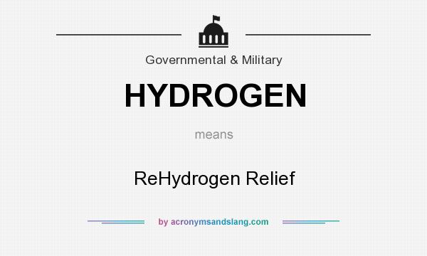 What does HYDROGEN mean? It stands for ReHydrogen Relief