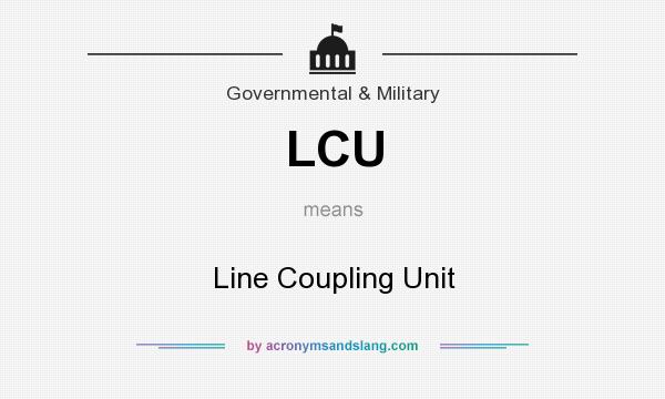 What does LCU mean? It stands for Line Coupling Unit