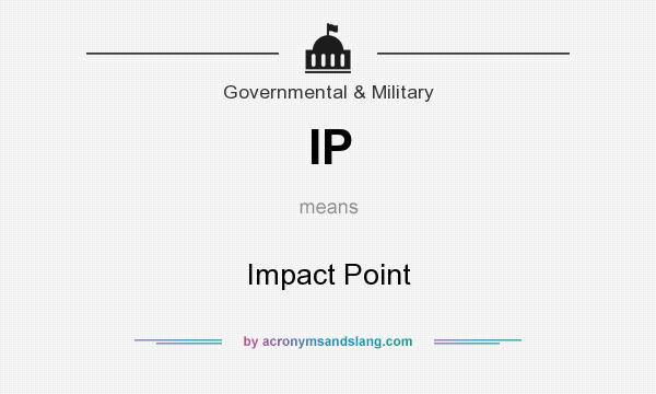 What does IP mean? It stands for Impact Point