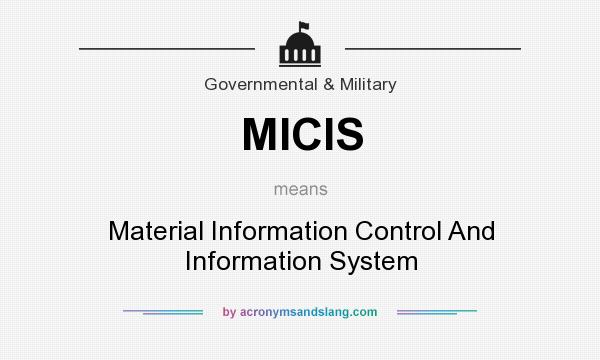 What does MICIS mean? It stands for Material Information Control And Information System