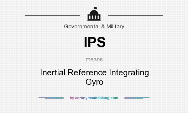 What does IPS mean? It stands for Inertial Reference Integrating Gyro