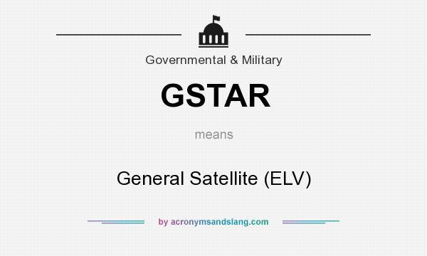 What does GSTAR mean? It stands for General Satellite (ELV)