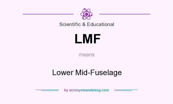 What does LMF mean? It stands for Lower Mid-Fuselage
