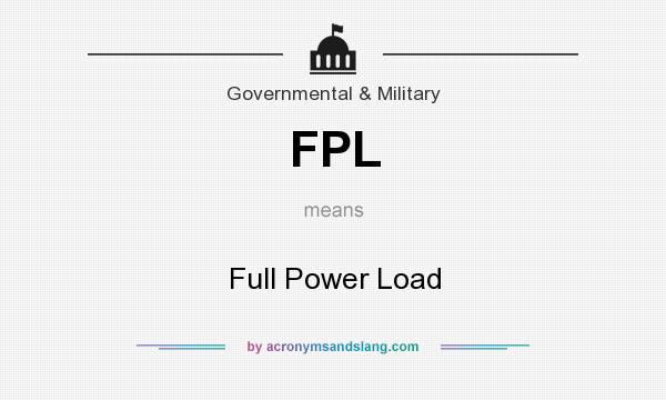 What does FPL mean? It stands for Full Power Load