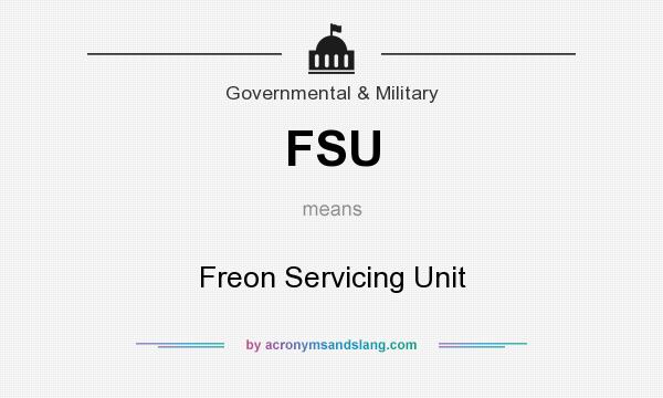 What does FSU mean? It stands for Freon Servicing Unit