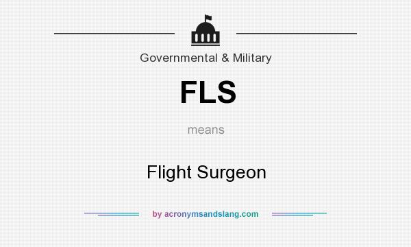 What does FLS mean? It stands for Flight Surgeon