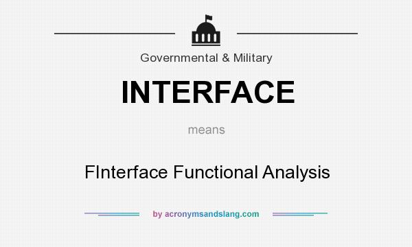 What does INTERFACE mean? It stands for FInterface Functional Analysis