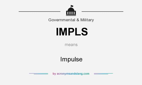 What does IMPLS mean? It stands for Impulse