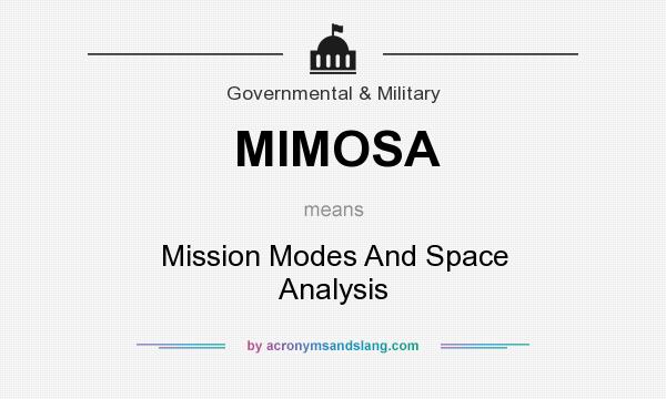 What does MIMOSA mean? It stands for Mission Modes And Space Analysis