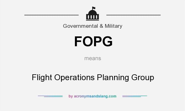What does FOPG mean? It stands for Flight Operations Planning Group