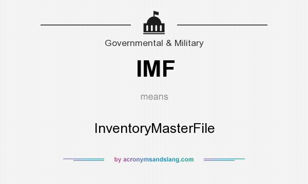 What does IMF mean? It stands for InventoryMasterFile