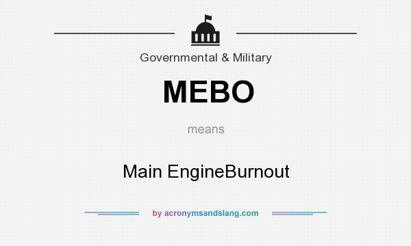 What does MEBO mean? It stands for Main EngineBurnout