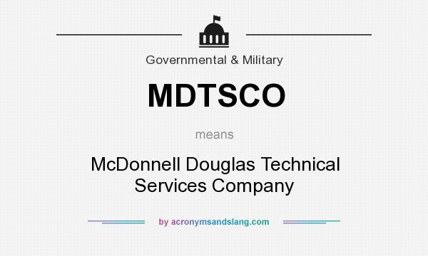 What does MDTSCO mean? It stands for McDonnell Douglas Technical Services Company