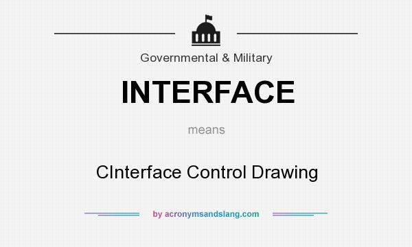 What does INTERFACE mean? It stands for CInterface Control Drawing