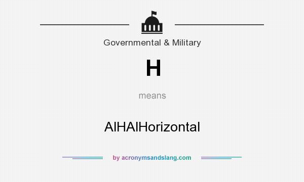What does H mean? It stands for AlHAlHorizontal
