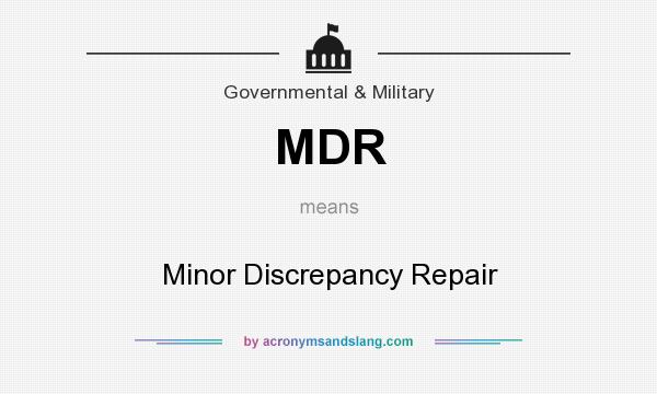 What does MDR mean? It stands for Minor Discrepancy Repair