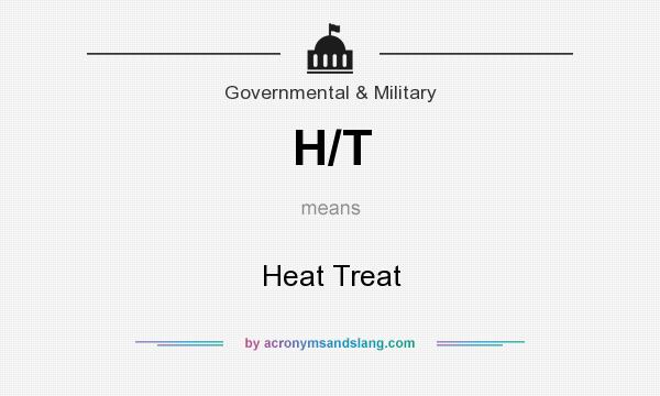 What does H/T mean? It stands for Heat Treat