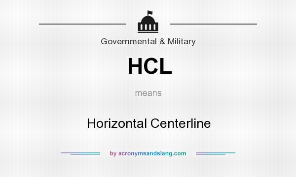 What does HCL mean? It stands for Horizontal Centerline