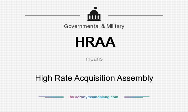 What does HRAA mean? It stands for High Rate Acquisition Assembly