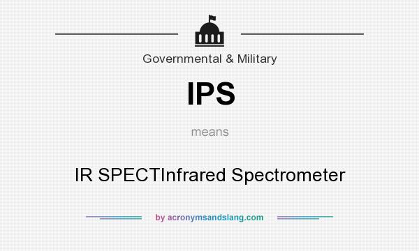 What does IPS mean? It stands for IR SPECTInfrared Spectrometer