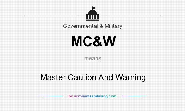 What does MC&W mean? It stands for Master Caution And Warning