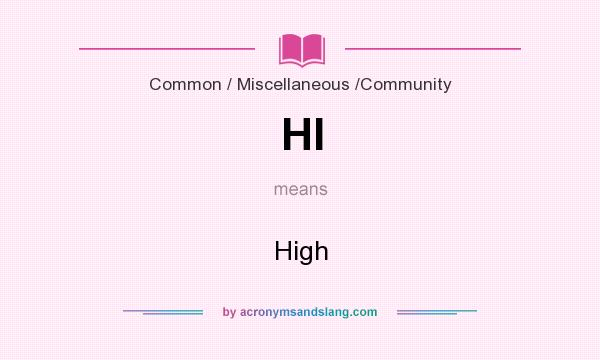 What does HI mean? It stands for High