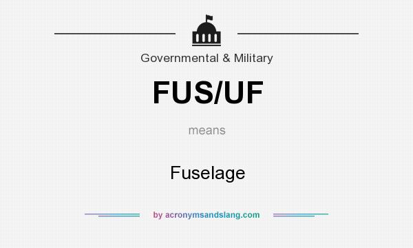 What does FUS/UF mean? It stands for Fuselage