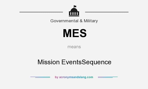 What does MES mean? It stands for Mission EventsSequence