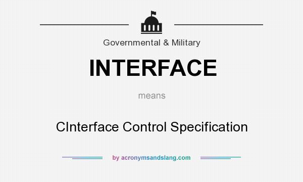 What does INTERFACE mean? It stands for CInterface Control Specification