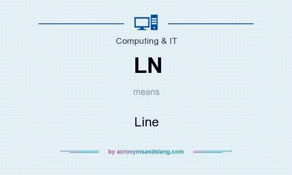 What does LN mean? It stands for Line