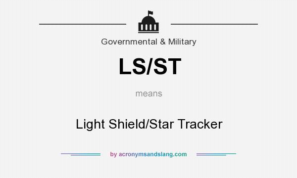 What does LS/ST mean? It stands for Light Shield/Star Tracker