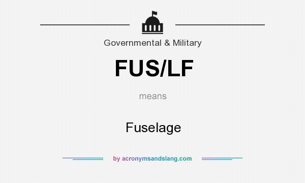 What does FUS/LF mean? It stands for Fuselage
