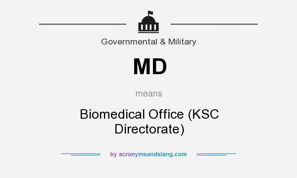 What does MD mean? It stands for Biomedical Office (KSC Directorate)